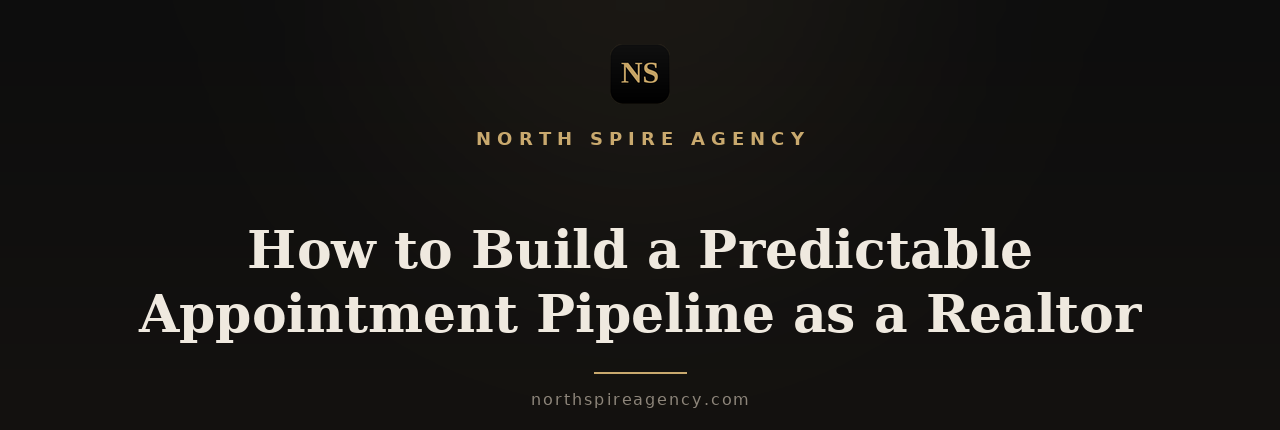 How to Build a Predictable Appointment Pipeline as a Realtor