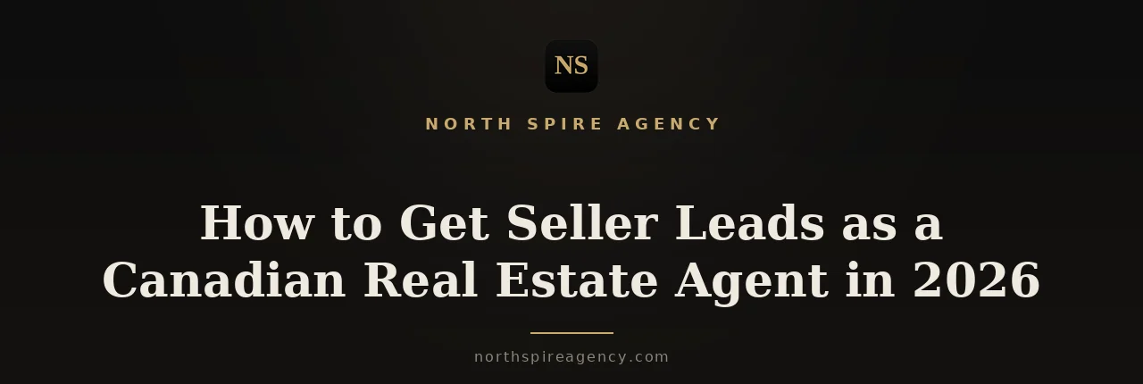 How to Get Seller Leads as a Canadian Real Estate Agent in 2026