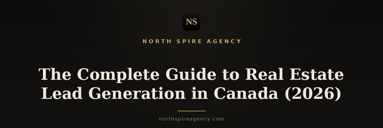 Complete guide to real estate lead generation in Canada - North Spire Agency