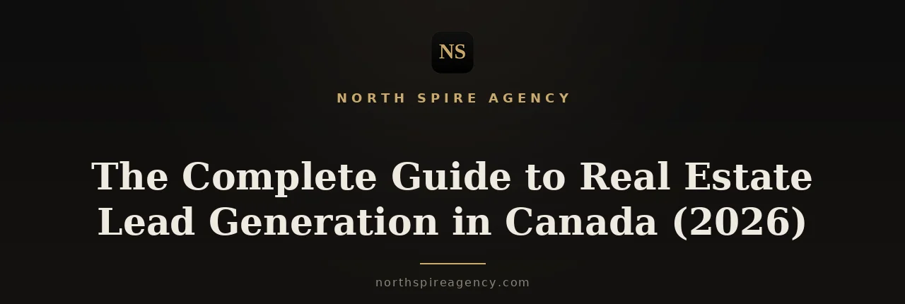 Complete guide to real estate lead generation in Canada - Northspire Agency