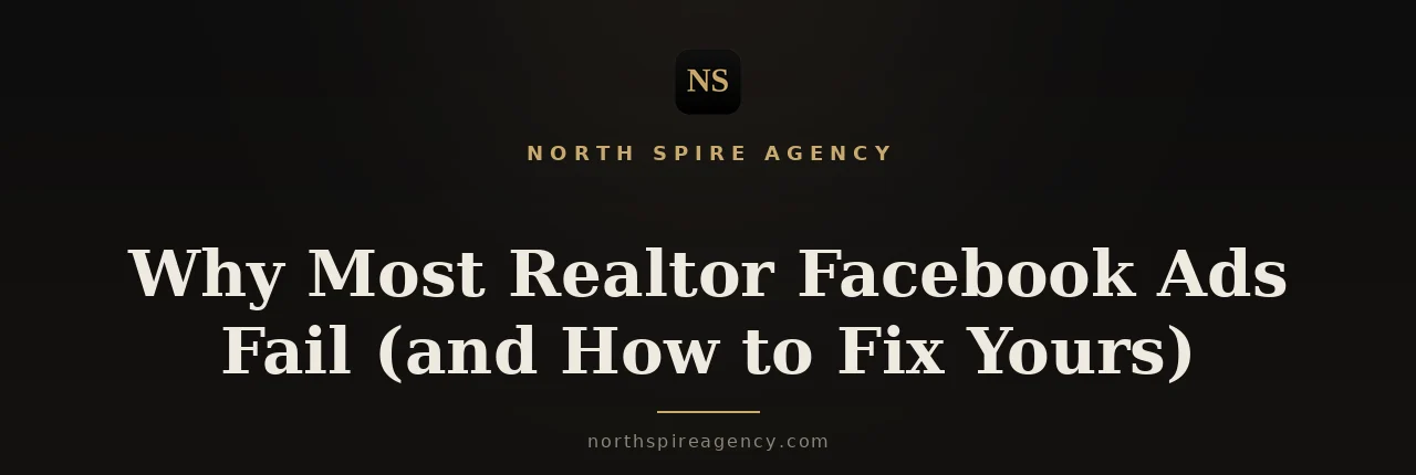 Why Canadian Realtor Facebook Ads Fail (5 Fixes for 2026)